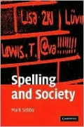 Spelling and Society: The Culture and Politics of Orthography Around the World