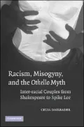 Racism, Misogyny, and the 'Othello' Myth: Inter-Racial Couples from Shakespeare to Spike Lee