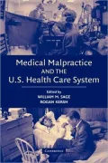 Medical Malpractice and the U. S. Health Care System