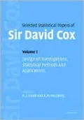Selected Statistical Papers of Sir David Cox: Volume 1, Design of Investigations, Statistical Methods and Applications