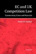 Ec And Uk Competition Law Commentary, Cases and Materials