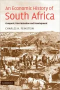 Economic History of South Africa: Conquest, Discrimination and Development