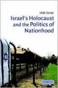 Israel's Holocaust and the Politics of Nationhood