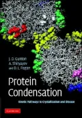 Protein Condensation : Kinetic Pathways to Crystallization and Disease