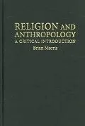 Religion And Anthropology A Critical Introduction