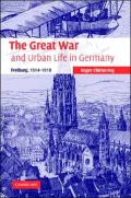Great War and Urban Life in Germany: Freiburg, 1914-1918