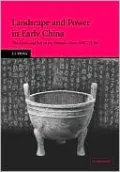 Landscape and Power in Early China: The Crisis and Fall of the Western Zhou, 1045-771 BC