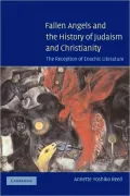 Fallen Angels and the History of Judaism and Christianity: The Reception of Enochic Literature