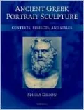 Ancient Greek Portrait Sculpture: Contexts, Subjects, and Styles