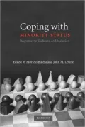 Coping with Minority Status: Responses to Exclusion and Inclusion