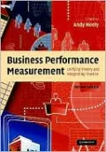Business Performance Measurement: Unifying Theory and Integrating Practice