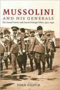 Mussolini and His Generals: The Armed Forces and Fascist Foreign Policy, 1922-1940