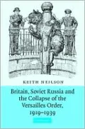 Britain, Soviet Russia and the Collapse of the Versailles Order, 1919-1939