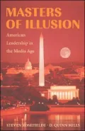 Masters of Illusion: American Leadership in the Media Age