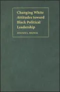 Changing White Attitudes Toward Black Political Leadership