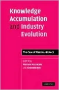 Knowledge Accumulation and Industry Evolution: The Case of Pharma-Biotech