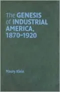 Genesis of Industrial America, 1870-1920