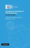 Managing the Challenges of WTO Participation: 45 Case Studies