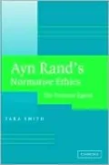 Ayn Rand's Normative Ethics: The Virtuous Egoist by Tara Smith — book cover
