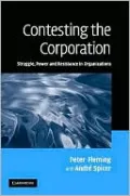 Contesting the Corporation: Struggle, Power and Resistance in Organizations