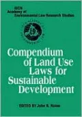 Compendium of Land Use Laws for Sustainable Development: IUCN Academy of Environmental Law Research Studies