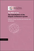 The WTO at Ten: The Contribution of the Dispute Settlement System