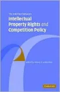 Interface Between Intellectual Property Rights and Competition Policy