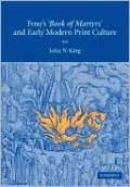 Foxe's 'Book of Martyrs' and Early Modern Print Culture