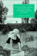 Catholicism, Sexual Deviance, and Victorian Gothic Culture (Cambridge Studies in Nineteenth-Century Literature and Culture Series)