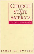 Church and State in Early America: From the Colonial Period to the Age of Jackson