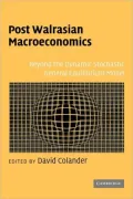 Post Walrasian Macroeconomics: Beyond the Dynamic Stochastic General Equilibrium Model