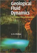Geological Fluid Dynamics: Sub-Surface Flow and Reactions