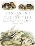 Continent of Curiosities: A Journey Through Australian Natural History