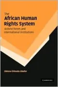 The African Human Rights System, Activist Forces and International Institutions