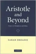 Aristotle and Beyond: Essays on Metaphysics and Ethics