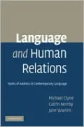 Language and Human Relations: Styles of Address in Contemporary Language