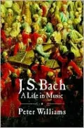 J.S. Bach: A Life in Music