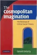 Cosmopolitan Imagination: The Renewal of Critical Social Theory