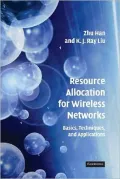 Resource Allocation for Wireless Networks : Basics, Techniques, and Applications