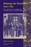 Debating the Hundred Years War Volume 29 : Pour Ce Que Plusieurs (La Loy Salicque) and a Declaration of the Trew and Dewe Title of Henri VIII