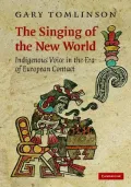 The Singing of the New World : Indigenous Voice in the Era of European Contact