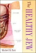 Healthy Jew: The Symbiosis of Judaism and Modern Medicine