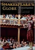 Shakespeare's Globe: A Theatrical Experiment