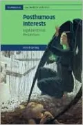 Posthumous Interests: Legal and Ethical Perspectives