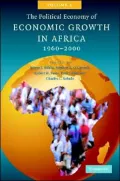 Political Economy of Economic Growth in Africa, 1960-2000, Volume 1