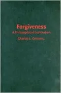 Forgiveness: A Philosophical Exploration