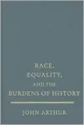 Race, Equality, and the Burdens of History