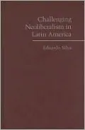 Challenging Neoliberalism in Latin America