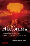 After Hiroshima: The United States, Race, and Nuclear Weapons in Asia, 1945-1965