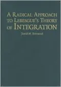 Radical Approach to Lebesgue's Theory of Integration